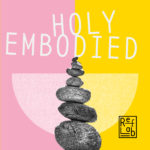 Holy Embodied Podcast Cover